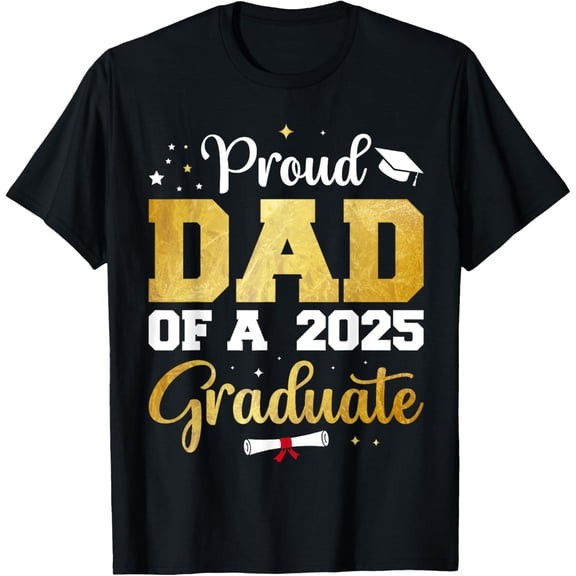 Proud Dad Of A 2025 Graduate Shirt Dad Graduation 2025 T-Shirt Unisex S-5XL Hot Trending Shirt, Vintage Birthday Gift