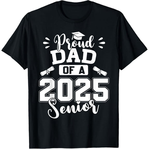 Proud Dad Of A 2025 Senior Graduation Class Of 2025 T-Shirt