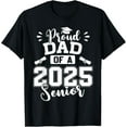 Proud Dad Of A 2025 Senior Graduation Class Of 2025 TShirt