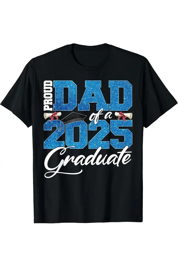 Proud Dad Of A Class Of 2025 Senior Graduate Men Women Top Unisex T-Shirt, up to Size 5XL