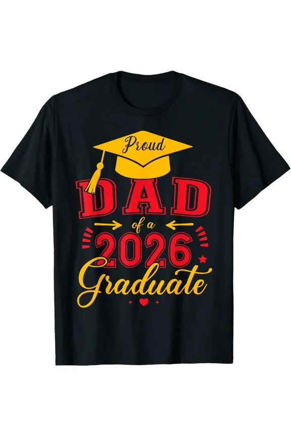 Proud Dad Of A Class Of 2026 Graduate For Graduation Blue T-Shirt 446 All Size S-5Xl