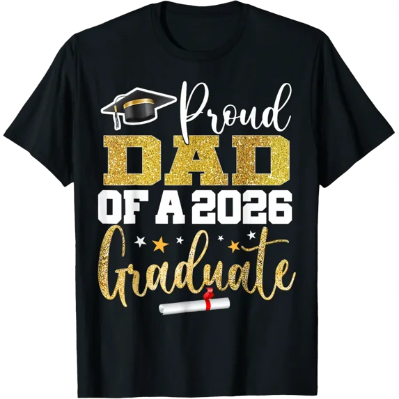 Proud Dad Of A Class Of 2026 Graduate Senior Graduation T-Shirt All Size S-5Xl