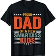 thumbnail image 1 of Proud Dad Of A Few Smartass Funny Father'S Day T-Shirt Unisex S-5XL Hot Trending Shirt, Vintage Birthday Gift, 1 of 3