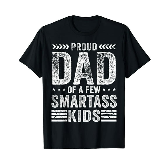 Proud Dad Of A Few Smartass Kids Funny Father's Day T-Shirt