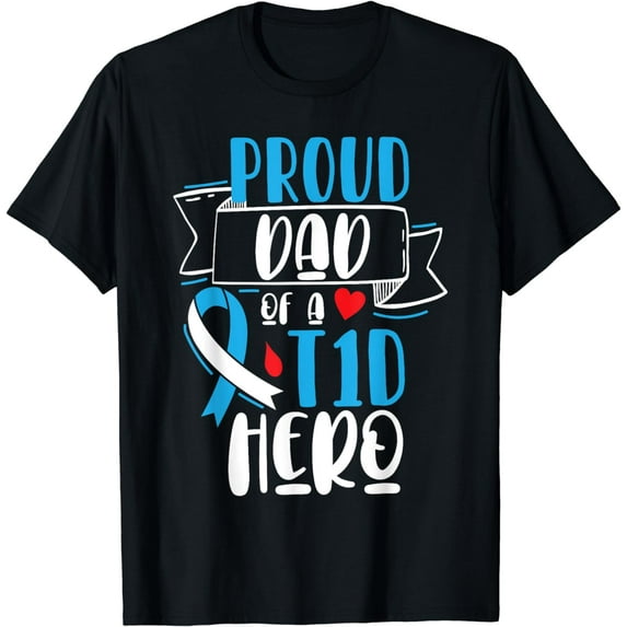 Proud Dad Of A T1D Hero Type 1 Diabetes Dad Awareness T-Shirt
