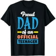 thumbnail image 1 of Proud Dad Of An Official Teenager 13th Birthday 13 Years T-Shirt, 1 of 4