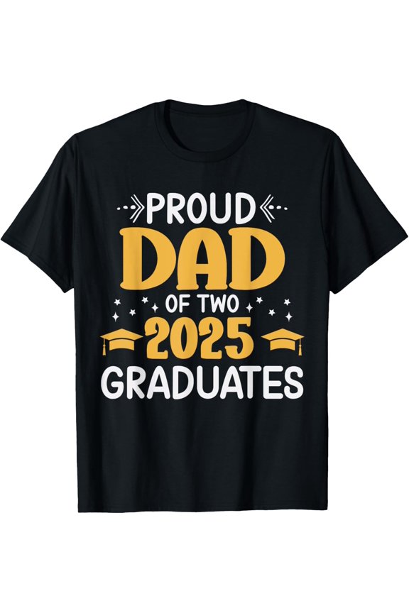 Proud Dad Of Two 2025 Graduates Senior Dad Class Of 2025 T-Shirt