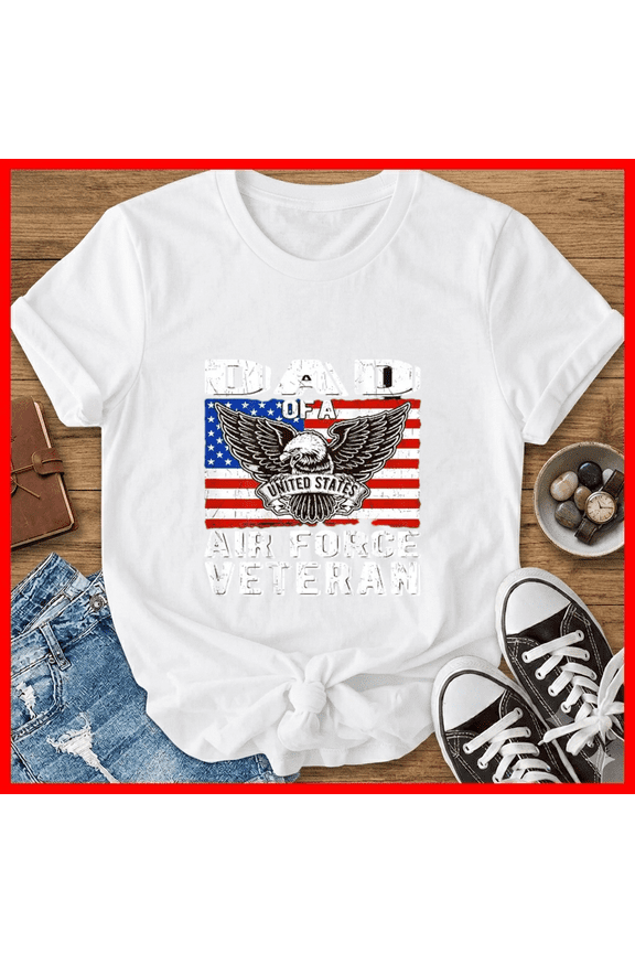 Proud Dad Of US Air Force Veteran Patriotic Military Father Design Unisex T-Shirt, up to size 5XL