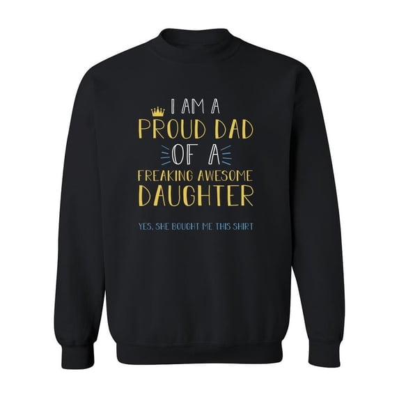 Proud Dad Slogan Sweatshirt Men -GoatDeals Designs, Male Medium