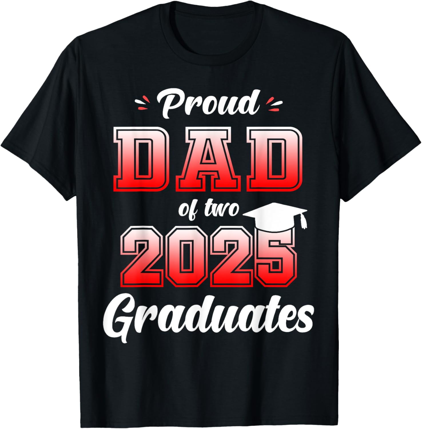 Proud Dad of Two 2025 Graduates Twins Senior Class of 2025 TShirt