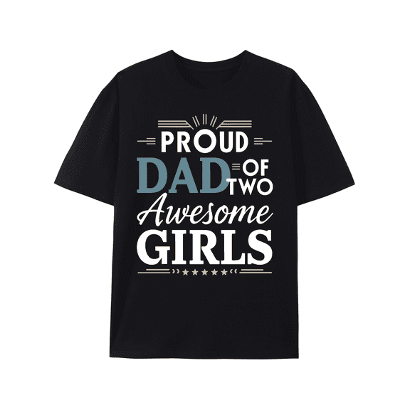 Proud Dad of Two Awesome Girls T-Shirt - Soft, Comfy, Short Sleeve Tee for Men - Perfect Summer Casual Wear, Unique Gift Idea for Father's Day