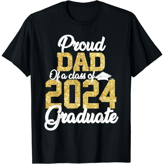 Proud Dad of a Class of 2024 Graduate Shirt Senior 2024 T-Shirt