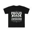 thumbnail image 1 of Proud Dad of an awesome Chemistry Teacher Unisex T-shirt S-3XL Father's Day, 1 of 2