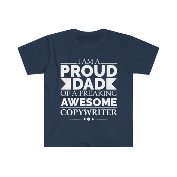 Proud Dad of an awesome Copywriter Unisex T-shirt S-3XL Father's Day