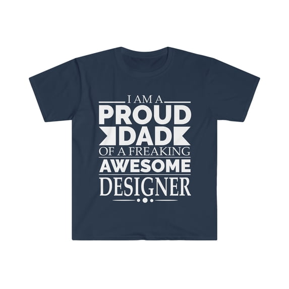 Proud Dad of an awesome Designer Unisex T-shirt S-3XL Father's Day