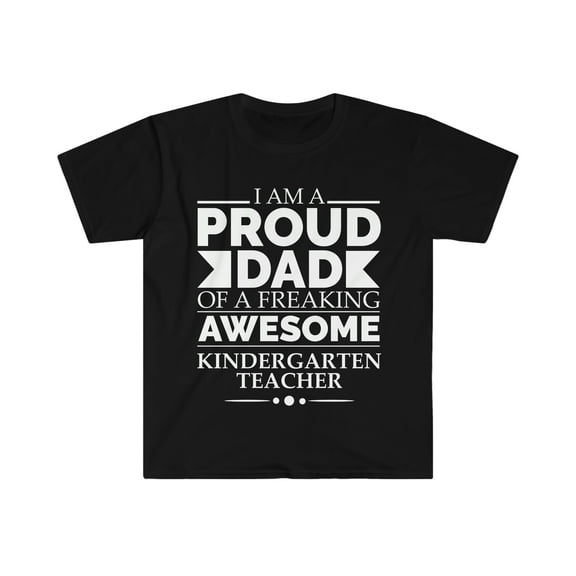 Proud Dad of an awesome Kindergarten Teacher Unisex T-shirt S-3XL