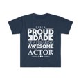 thumbnail image 1 of Proud Dad of an awesome actor Unisex T-shirt S-3XL Father's Day, 1 of 2