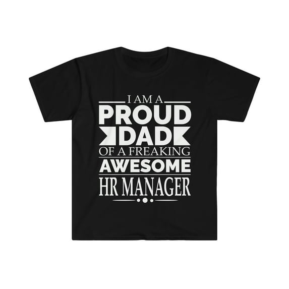 Proud Dad of an awesome hr manager Unisex T-shirt S-3XL Father's Day