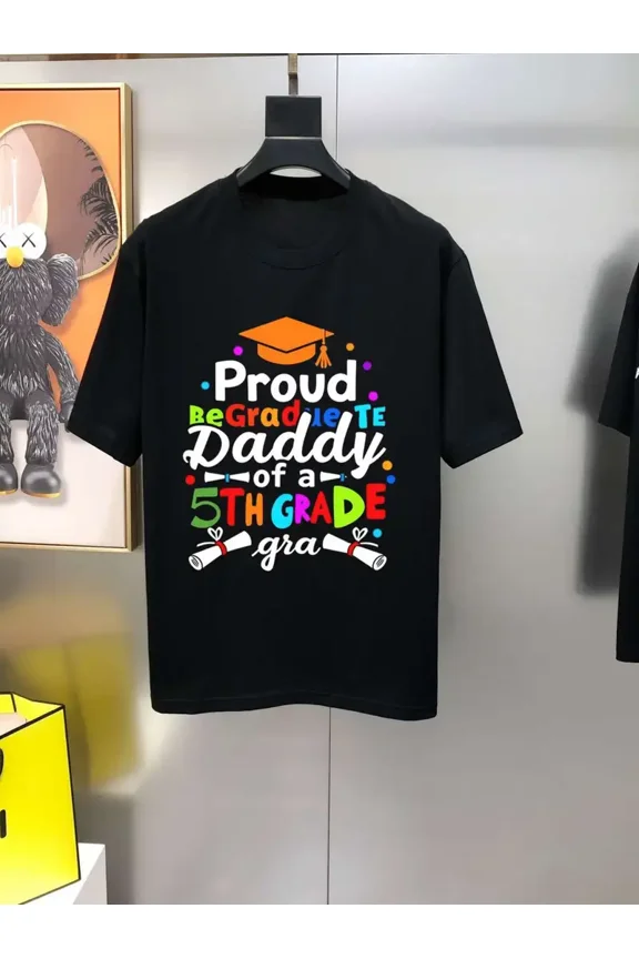 Proud Daddy 5th Grade Graduation Graphic Men Cotton Short Sleeve Celebration T-Shirt