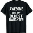 thumbnail image 1 of Proud Daddy Awesome Like My Oldest Daughter T-Shirt Shirts, 1 of 3