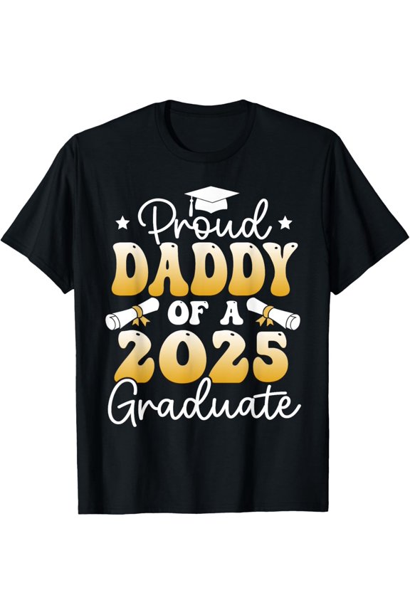 Proud Daddy Of a Class Of 2025 Graduate Senior Graduation T-Shirt