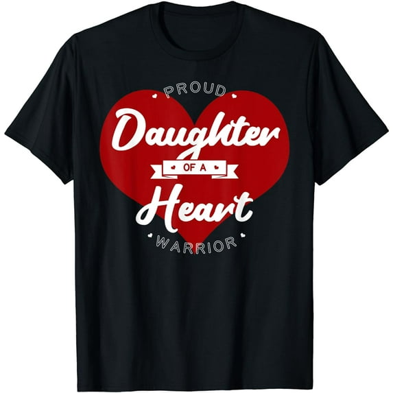 Proud Daughter Of A Heart Warrior CHD Surgery Transplant T-Shirt