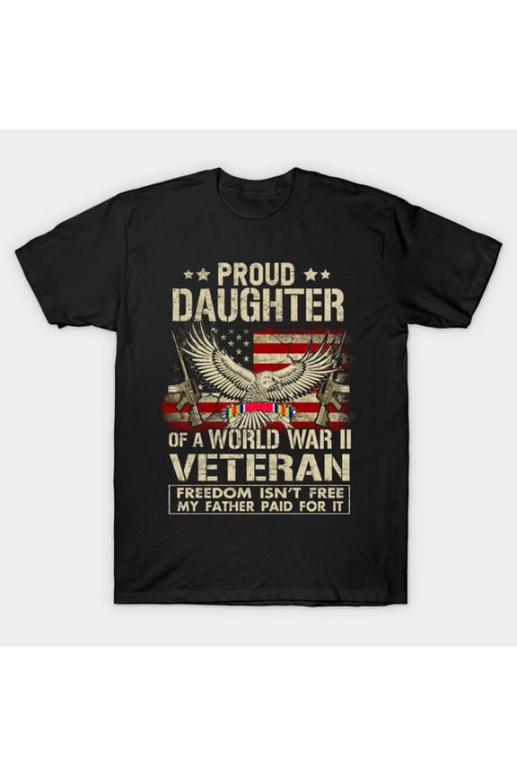 Proud Daughter Of A WWII Veteran World War 2 Family Tribute Graphic G887 Unisex T-Shirt, Up to Size 5XL