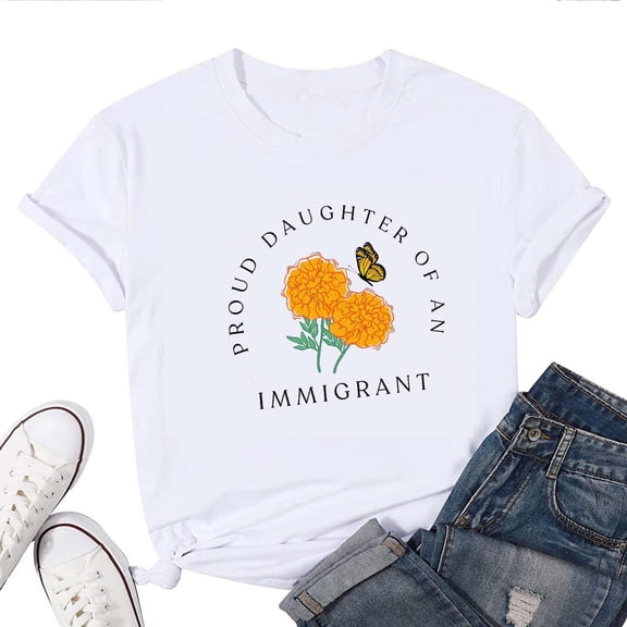 Proud Daughter of an Immigrant T-Shirt for Women – Empowering Feminist Quote Graphic Tee Size S
