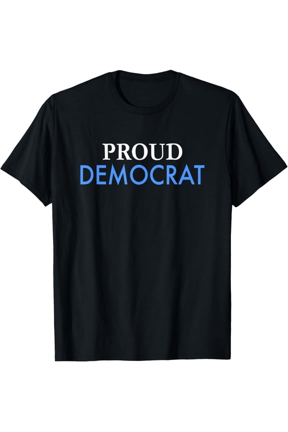 Proud Democrat T Shirt T-Shirt