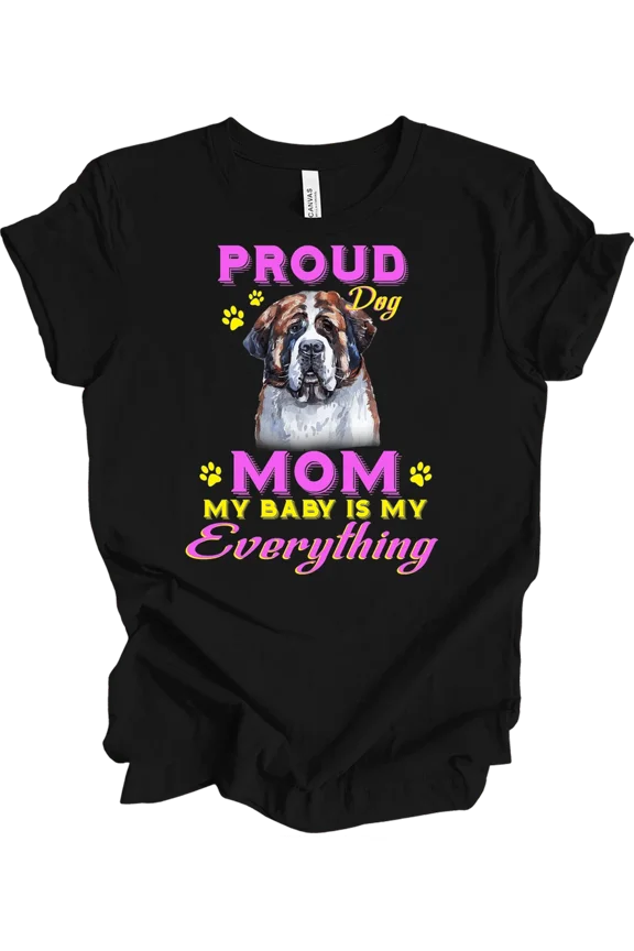 Proud Dog Mom Great Mountain Dog T-Shirt My Baby Is Everything Unisex T-Shirt, up to Size 5XL