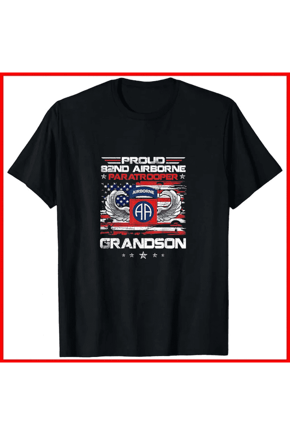 Proud Eighty Second Airborne Paratrooper Grandson Uniform Tee Unisex T-Shirt, up to size 5XL