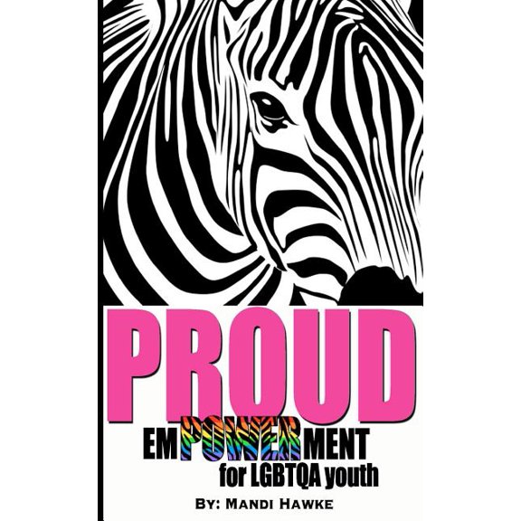 Proud : Empowerment for Lgbtq Youth
