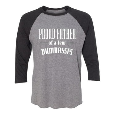 Proud Father Of A Few Dumbasses Unisex 3/4 Sleeve Baseball Raglan Tee