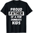 thumbnail image 1 of Proud Father Of A Few Kids - Funny Daddy & Dad Joke Gift T-Shirt, 1 of 4