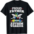 thumbnail image 1 of Proud Father Of An Autism Warrior Autistic Awareness Ribbon T-Shirt, 1 of 4