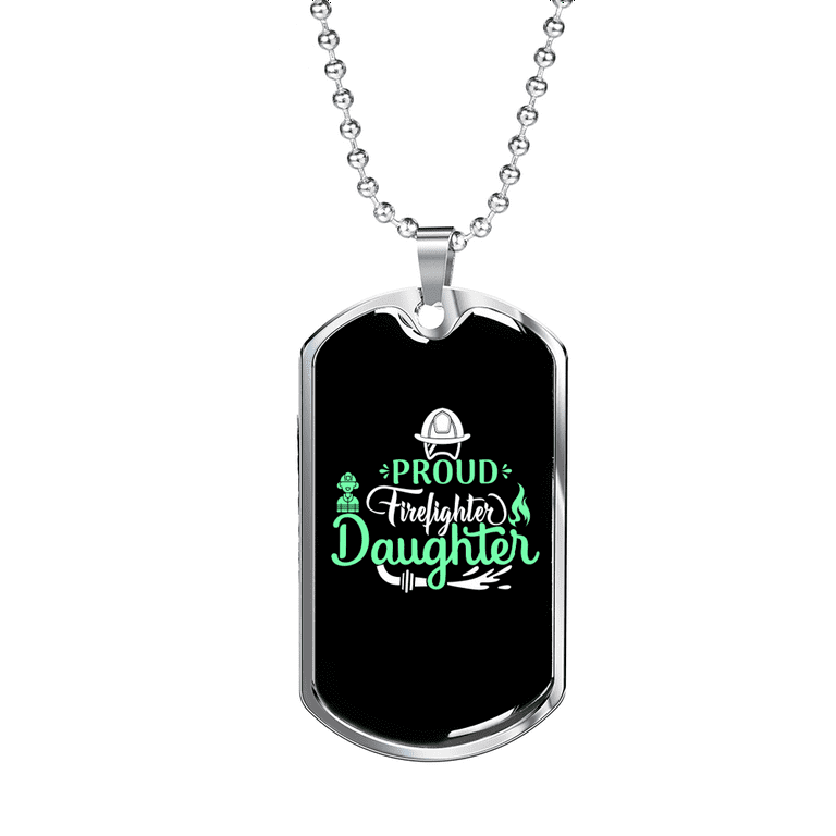 Proud Firefighter s Daughter Necklace Stainless Steel or 18k Gold Dog Tag 24 Chain
