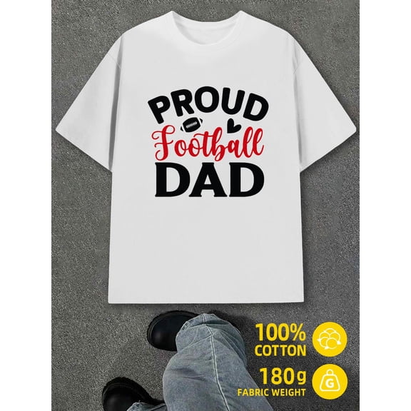 Proud Football Dad mens white 180G 100% Cotton Spring and summer outdoor loungewear Basic Unisex Shirt Short Sleeve tshirts Funny Unisex Shirt Cotton tshirts