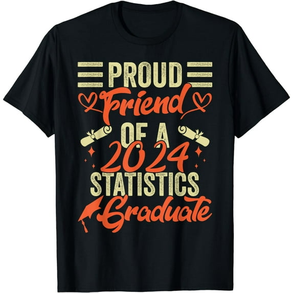 Proud Friend Of A Class Of 2024 Statistics Graduate Senior T-Shirt