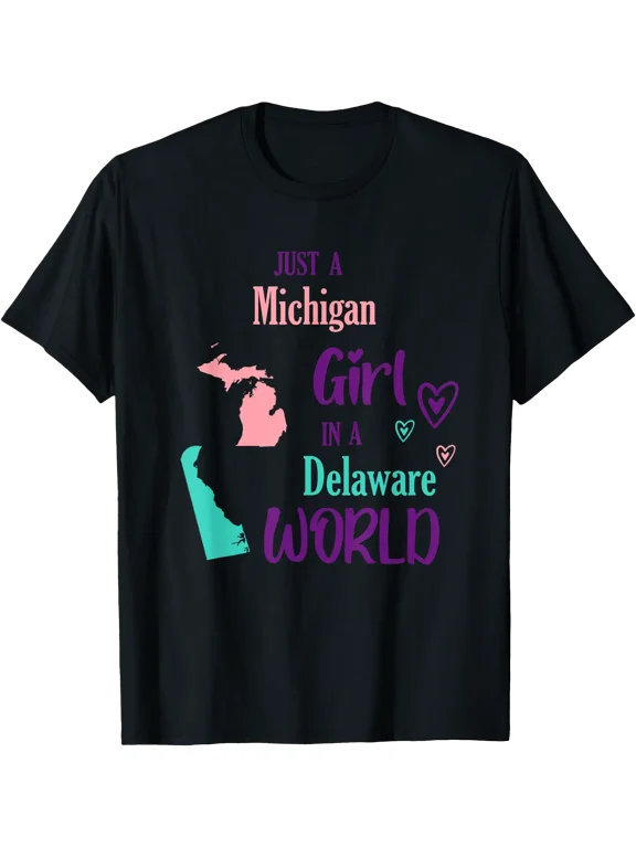 Proud Girl Just a Michigan girl in a Delaware World T-Shirt
