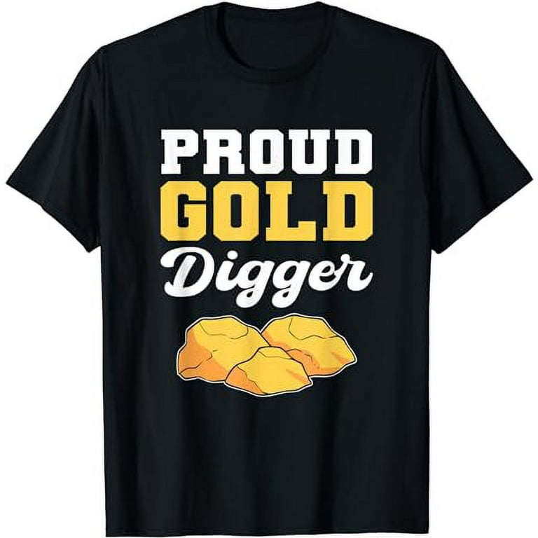 Gold digger t shirt best sale