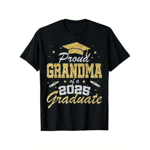 Proud Grandma of a 2025 Graduate T-Shirt – Black Cotton Tee with Golden Glittery "PROUD GRANMA OF A 2025 GRADUATE" Print, Short Sleeve, Loose Fit, Perfect Family Gift for Graduation Celebrations,