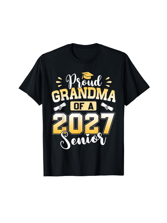 Proud Grandma of A 2027 Senior Graduate T-Shirt - Classic grandma's favorite shirt Unisex 100% Cotton T-Shirt Breathable Casual Everyday Wear Affordable Graphic Soft Cheap t shirts