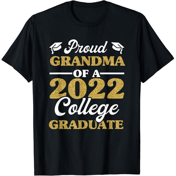 Proud Grandma Of 2022 College Graduate Shirt, Fun Graduation T-Shirt All Size S-5Xl