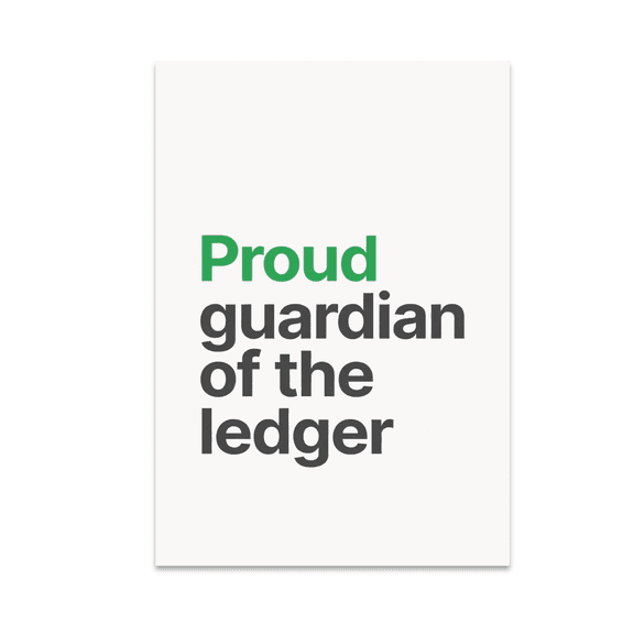 Proud Guardian of the Ledger - Accountant Wall Decor - 13x19 Poster Print