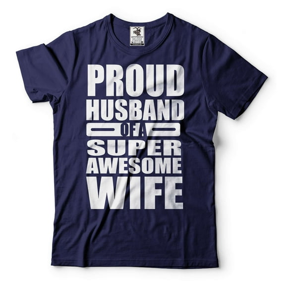 Proud Husband Of A Super Awesome Wife Shirt Husband Gifts Funny Husband Tee Anniversary Tee For Him (4X-Large Navy Blue)