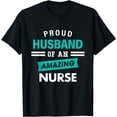 thumbnail image 1 of Proud Husband of An Amazing Nurse Gift Appreciation Nurses T-Shirt, 1 of 4