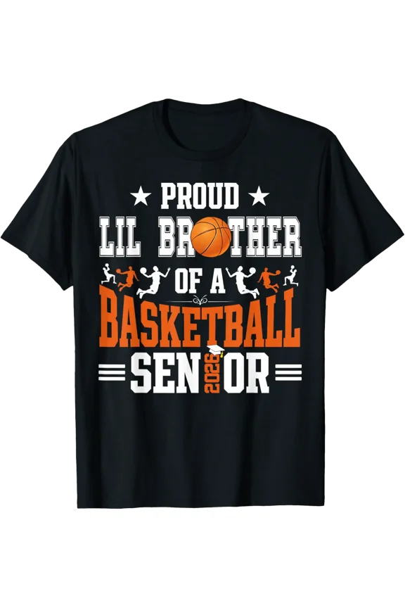 Proud Lil Brother Of A 2026 Senior Graduate Basketball T-Shirt V3 All Size S-5Xl