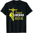 thumbnail image 1 of Proud Lineman Mom - Electrical Cable Lineman T-Shirt, 1 of 4