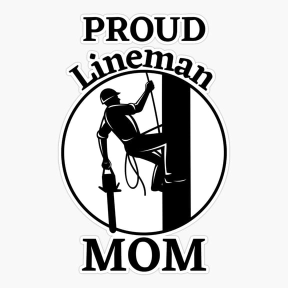 Proud Lineman Mom Gifts For Linemans Family Quotes Er, Phone Decal Water Bottle Stickers Car Decals, Funny Birthday Gift