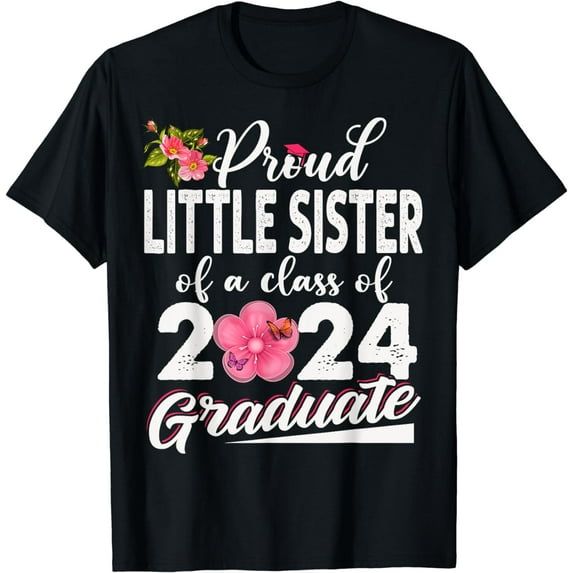 Proud Little Sister Of A Class of 2024 Graduate Senior 24 T-Shirt